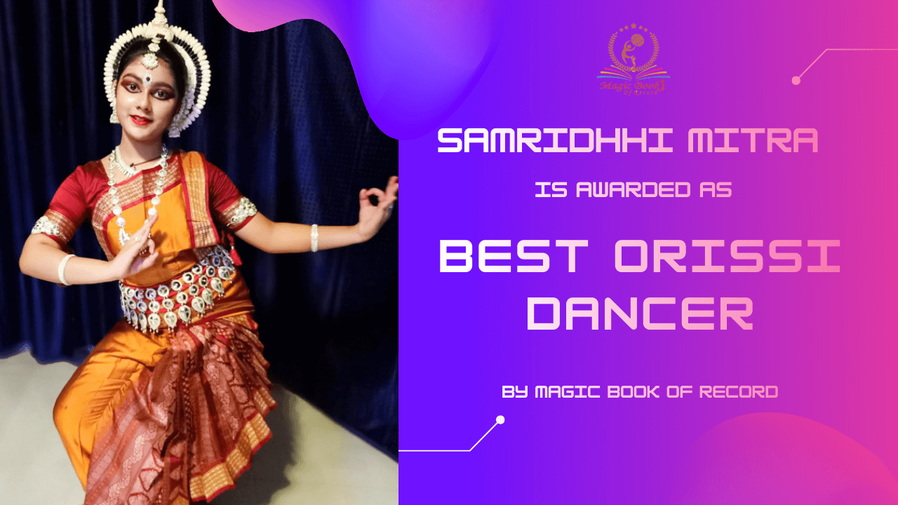 SAMRIDHHI MITRA BEST ORISSI DANCER - Magic Book of Record