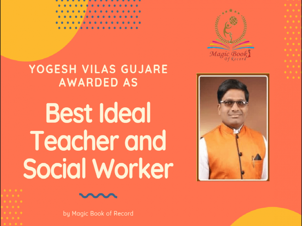 YOGESH VILASH GUJARE BEST IDEAL TEACHER AND SOCIAL WORKER