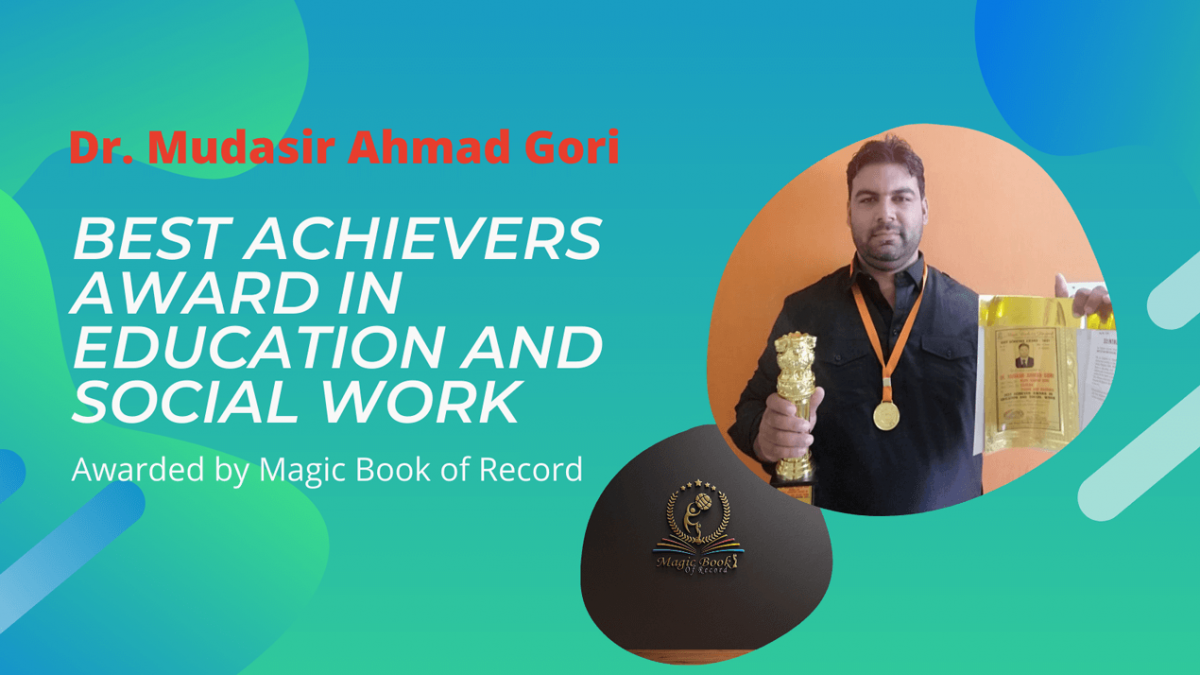 Dr Mudasir Ahmad Gori BEST ACHIEVERS AWARD IN EDUCATION AND SOCIAL WORK - Magic Book of Record